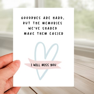 Farewell Greeting Card for Leaving Friend, Departing Coworker, farewell Party, Graduation Celebration, Goodbyes are hard, I Will Miss You
