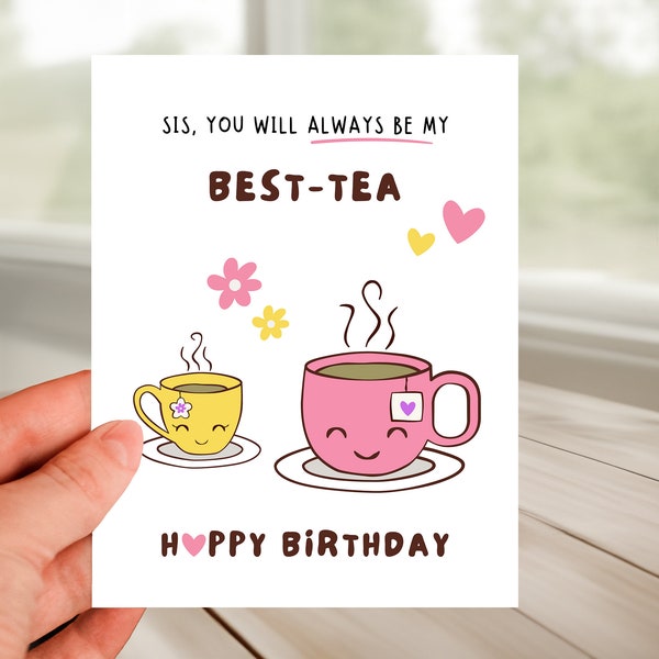 Cute Best Tea Birthday Card for Sister, Funny Birthday, Adorable Sister Birthday, Always Be Bestie birthday wishes, Playful Sweet Message