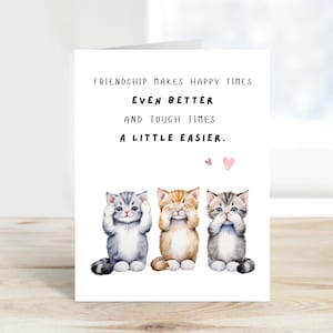 Friendship Card, Relationship Card, Friendship Makes Happy Times Even Better, And Tough Times A Little Easier.