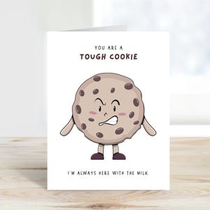 Humor Friendship Greeting Card - You Are A Tough Cookie, Positive Vibes, Uplifting Words, Humorous Well Wish Card, Supportive Card
