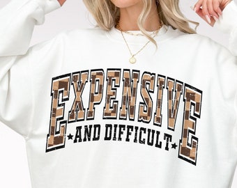 Expensive and Difficult png, Boujee Png, Boujee Mama png, Adult Humor png, Funny png, Sarcastic Png, Sassy png, Sublimation, Digital file