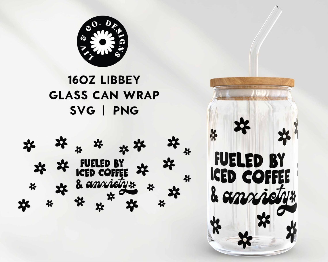 Fueled by Iced Coffee and Anxiety Svg for Libbey 16oz Can Etsy
