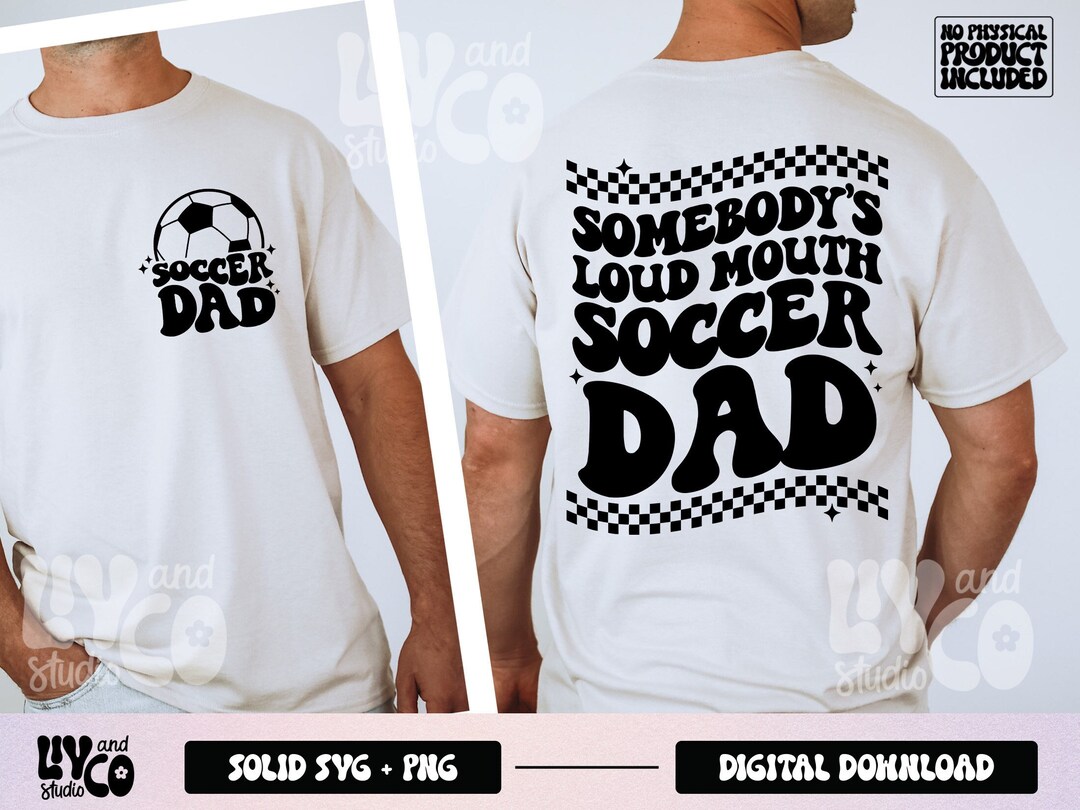 Somebodys Loud Mouth Soccer Dad Svg Png Trendy Soccer Svg Etsy