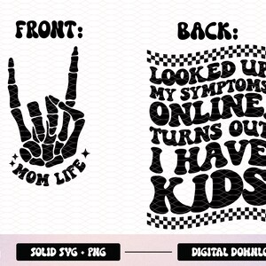 Looked up My Symptoms Online Turns Out I Have Kids Svg Png, Mom Life ...