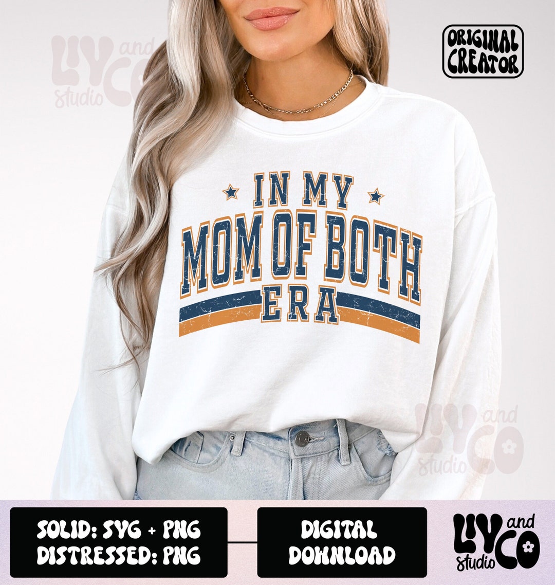 In My Mom of Both Era Svg Png, Mom of Both Svg Png, Mom of Boys Svg Png