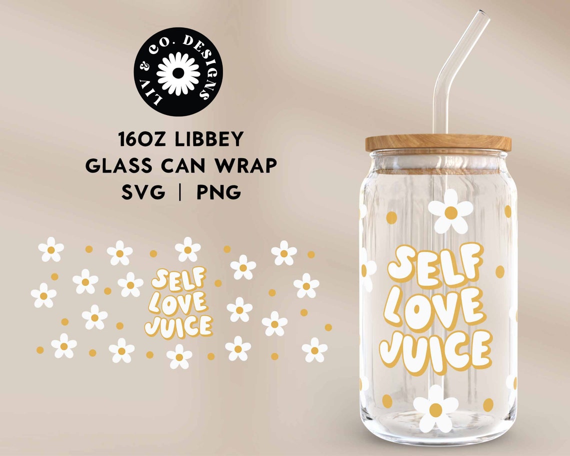 Self Love Juice SVG for Libbey 16oz Can Glass Can Glass Wrap Etsy