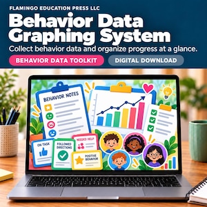 May include: A laptop screen displays a Behavior Data Graphing System by Flamingo Education Press LLC. The digital interface features colorful icons, charts, and labels including Behavior Notes, On Task, Followed Directions, and Positive Behavior.