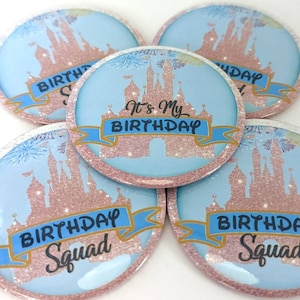 Disney World or Disneyland Castle Inspired It&#39;s My Birthday or Birthday Squad Button Pins