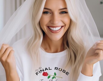 I&#39;m His Final Rose Bachelor TV, Final Rose Proposal Engagement Bachelorette Party Wedding Gift Unisex Sweatshirt from Wear Your Character