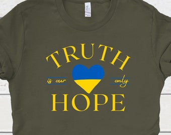 Ukraine Truth is our only Hope, Ukraine Flag Heart Shirt, No to War Ukraine,Peace in Ukraine,Protest Unisex t-shirt from Wear Your Character