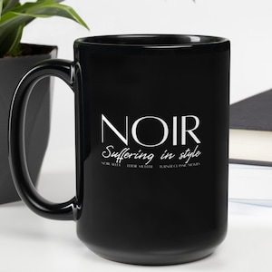 NOIR Turner Classic Movies, TCM Eddie Mueller Quote, Suffering in Style, Classic Movie Fan Gift, Black Glossy Mug from Wear Your Character
