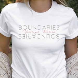 Boundaries T-shirt, Yes to the good No to the bad, Mental Health shirt, Strong Women shirt, Self Love Unisex tee from Wear Your Character