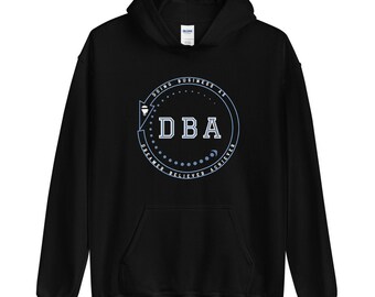 DBA, Doing Business As, Dreamer Believer Achiever, Entrepreneur Business Owner Unisex Hoodie from Wear Your Character