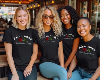 Bachelorette Party t-shirt, She&#39;s The Final Rose Bachelor TV, Engagement Wedding Bachelorette Party Unisex t-shirt from Wear Your Character