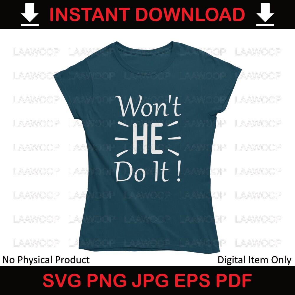 Won't He Do It - SVG PNG JPG Eps Pdf Files - Etsy