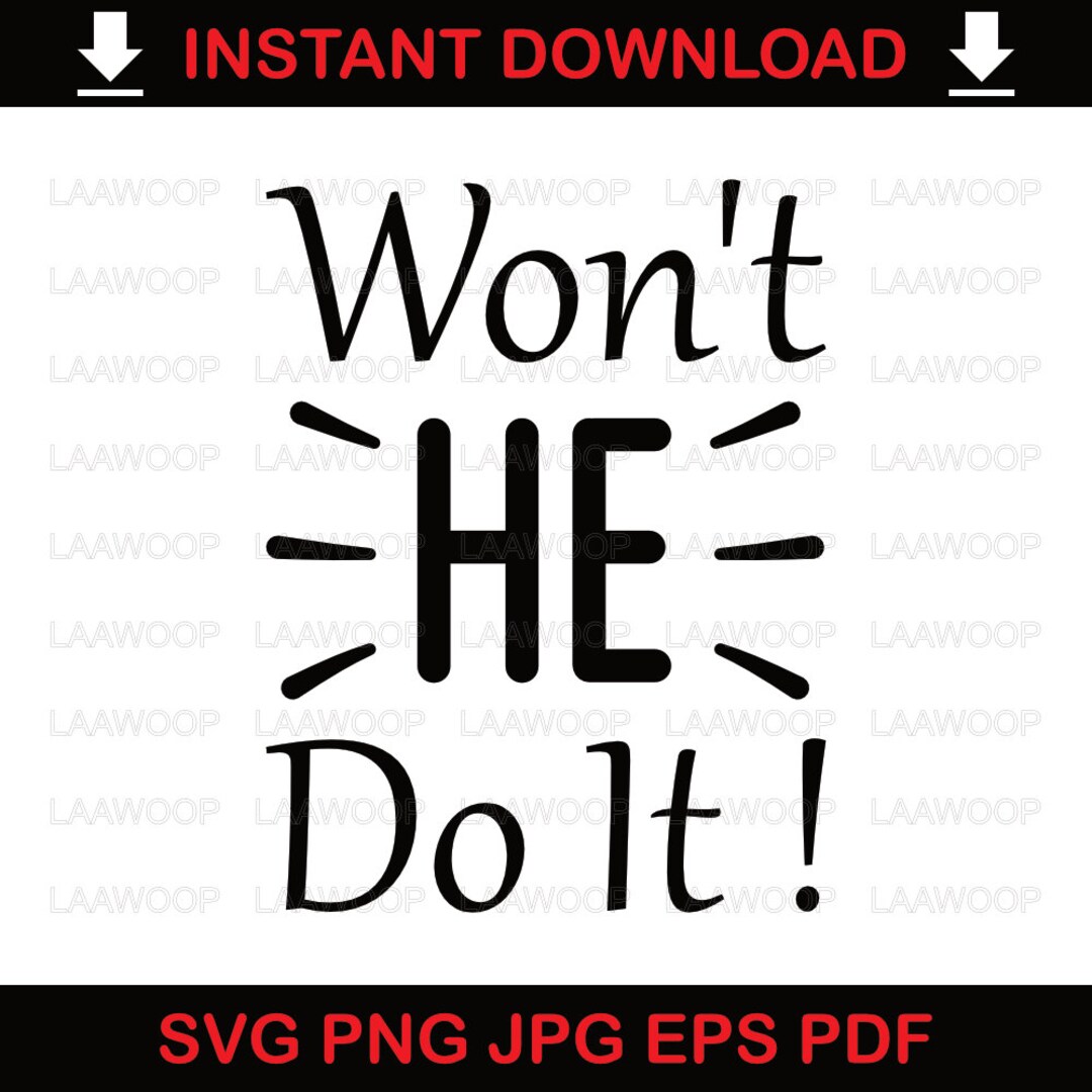 Won't He Do It - SVG PNG JPG Eps Pdf Files - Etsy