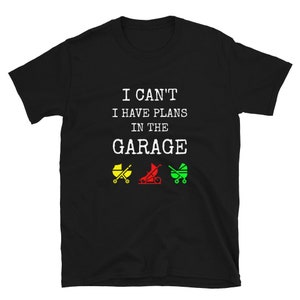 I can&#39;t I have plans in the Garage: Strollers Short-Sleeve Unisex T-Shirt