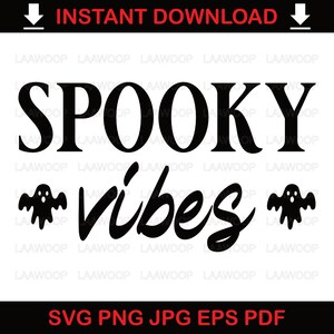 Spooky Vibes- SVG PNG JPG Eps Pdf files