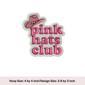 May include: Embroidered patch featuring a pink cowboy hat and the words "pink hats club" in a bubble font. The patch has a light green border. The design size is 2.9 by 3 inches.