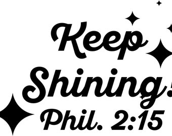 Keep Shining Bold Script, SVG, Circut