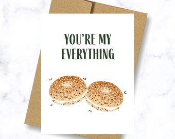 You're My Everything Card | Everything Bagel Greeting Card | Blank Card | Love Card | Anniversary Card | Bagel Valentines Day