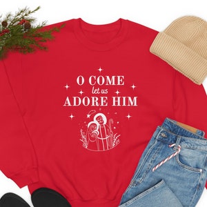 O Come Let Us Adore Him Unisex Sweatshirt, Catholic Christmas Apparel, Nativity Scene Sweatshirt, Christmas Unisex Sweatshirt