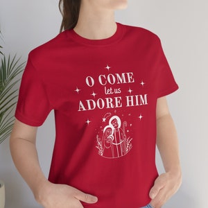 O Come Let Us Adore Him Unisex T-Shirt, Catholic Christmas Apparel, Nativity Scene T-Shirt, Christmas Tee