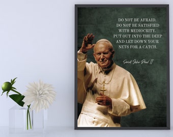 Do Not Be Afraid Do Not Be Satisfied With Mediocrity Poster, Pope John Paul II Quote Art Print, Catholic Saint Quote Poster