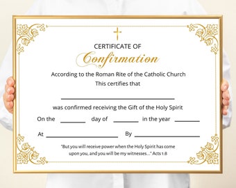 May include: A gold-framed certificate of confirmation, with a cross at the top and the text "CERTIFICATE OF Confirmation" in a decorative font. The certificate states that the recipient was confirmed receiving the Gift of the Holy Spirit, according to the Roman Rite of the Catholic Church. The certificate includes spaces to fill in the date and year of the confirmation, as well as the name of the person who performed the ceremony. The bottom of the certificate includes a quote from Acts 1:8: "But you will receive power when the Holy Spirit has come upon you, and you will be my witnesses..."