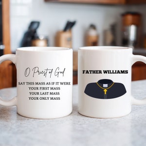 Personalized Priest Mug, Custom Catholic Priest Mug, O Priest Of God Say This Mass As If It Were Your First Mass Prayer Mug, Priest Gift