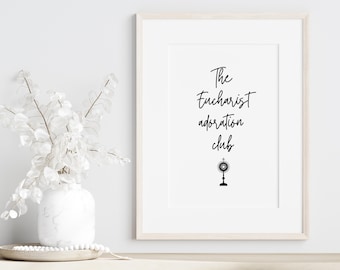 Eucharist Adoration Club Art Print: Blessed Sacrament Wall Art (Digital Download)