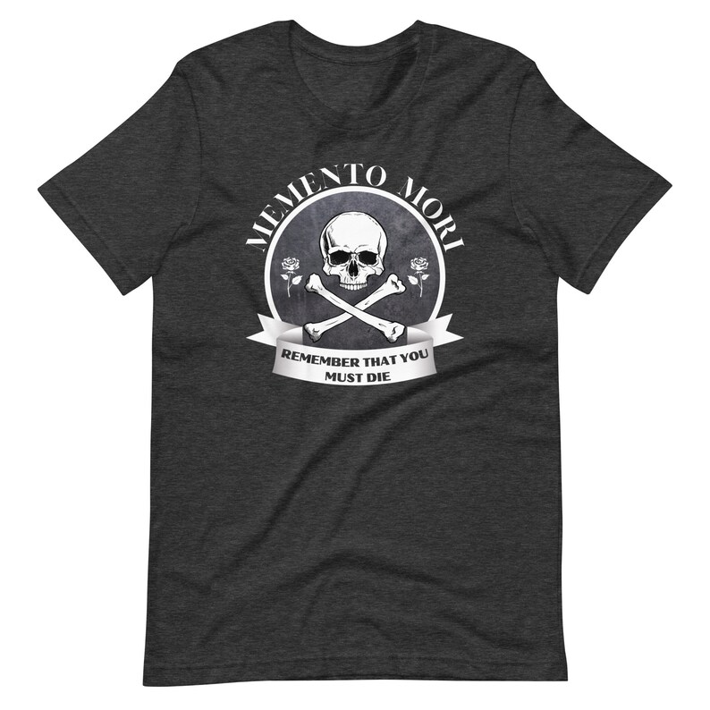 Memento Mori T-Shirt: Remember You Must Die, Unisex Catholic Tee Dark Grey Heather