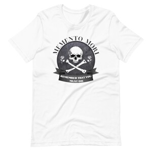 Memento Mori T-Shirt: Remember You Must Die, Unisex Catholic Tee White