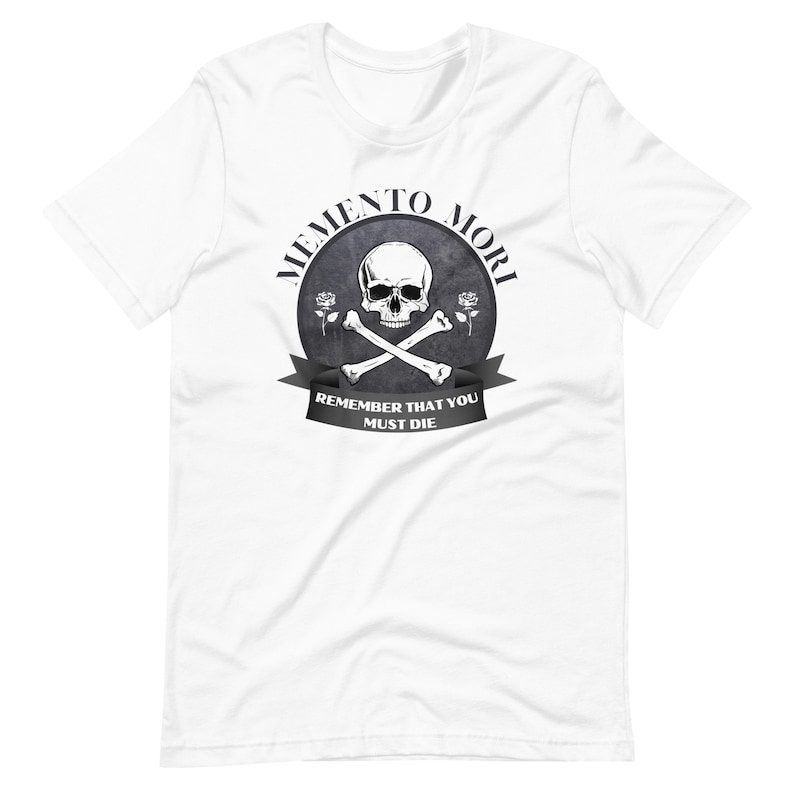 Memento Mori T-Shirt: Remember You Must Die, Unisex Catholic Tee White