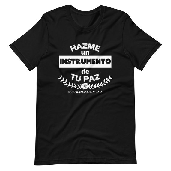 Hazme Un Instrumento De Tu Paz Camiseta Manga Corta Camiseta Oracion San Francisco De Asis Camiseta Regalos San Francisco De Asis Etsy Canada