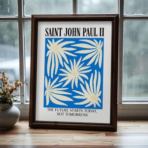The Future Starts Today Not Tomorrow Saint John Paul II Quote Print, St. John Paul ll Quote Art Print Faith Based Download, Catholic Print