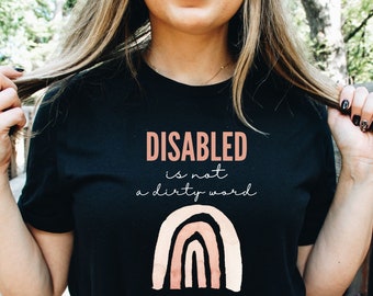 Disabled is Not a Dirty Word Watercolor Rainbow T-Shirt Disabled T-Shirt Disability T-Shirt Disabled Pride Chronic Illness Chronic Pain