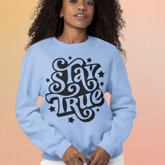 Stay True to Yourself Crewneck Sweatshirt Stay True Crewneck Authentic Sweatshirt Anxiety Sweatshirt Mental Health Etsy Ireland