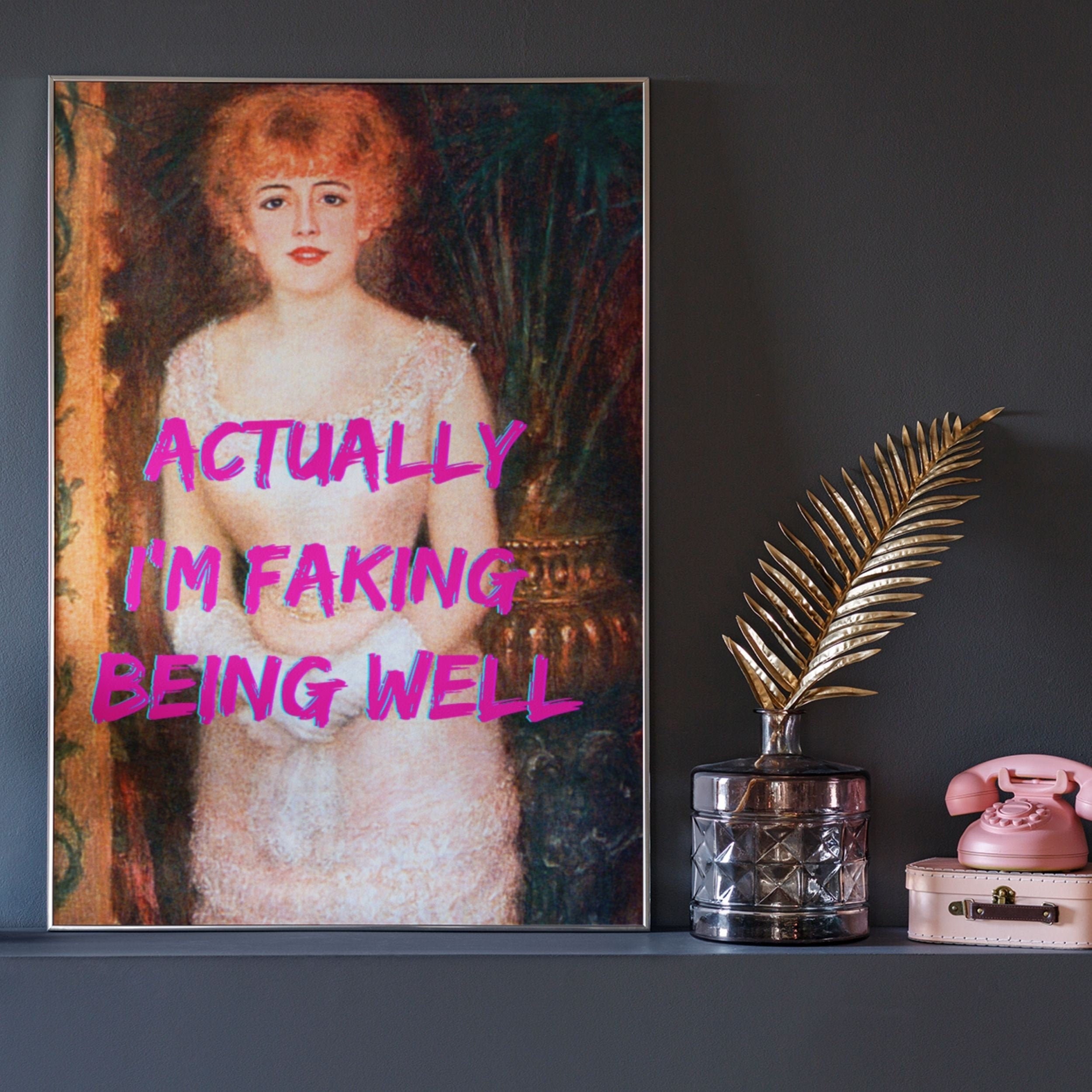 I m Faking Being Well Framed Renoir Parody Poster Etsy