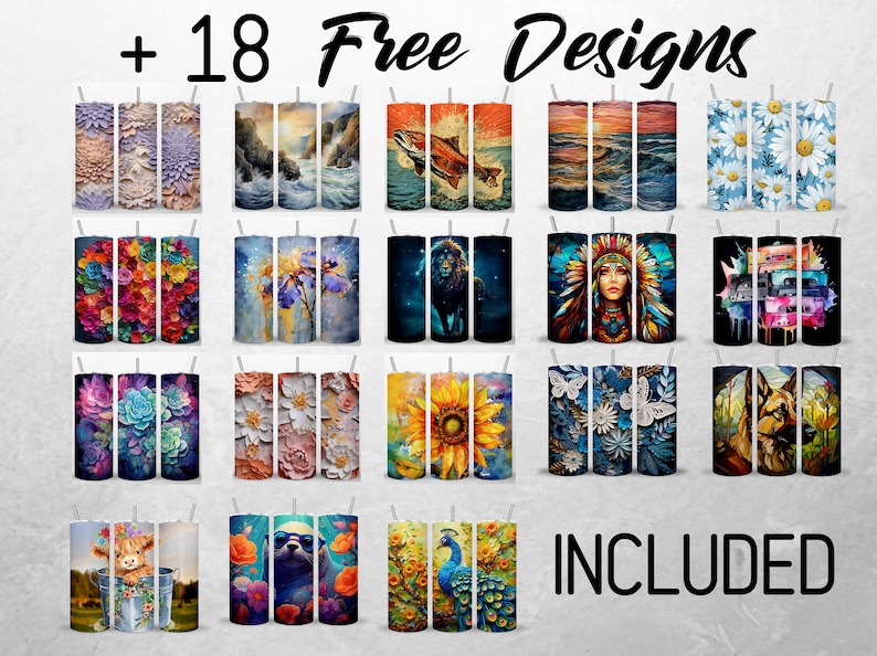 May include: A set of 18 free designs for sublimation tumblers. The designs include a variety of themes, such as flowers, animals, and landscapes. + 18 Free Designs INCLUDED