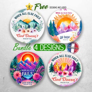 May include: A set of four colorful, watercolor-style designs featuring a mountain landscape with a sun and flowers. The text "When all else fails, God Doesn't" is included in each design, along with the Bible verse "Psalm 73:26".
