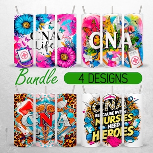 May include: A set of four colorful tumblers featuring designs related to the Certified Nursing Assistant (CNA) profession. The designs include floral patterns, a stethoscope, a caduceus, and the text "CNA Life" and "Because Even Nurses Need Heroes".