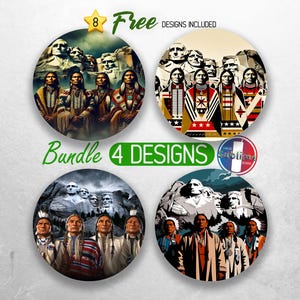 May include: A set of four round designs featuring a group of Native American people standing in front of Mount Rushmore. The designs are in a circle and have a white background. The text "Bundle 4 Designs" is in green letters below the designs.