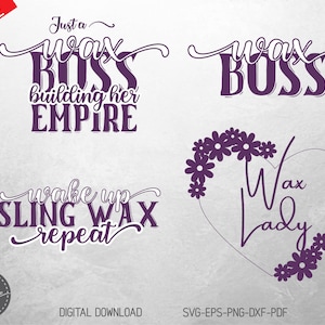 Wax Boss SVG, Wax SVG Bundle, Just a Wax Boss Building Her Empire SVG, Wax Slinger Boss Svg,Wax Boss, Cricut, Popular Svg, Hustle Svg