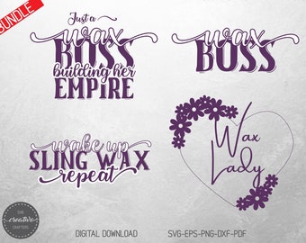 Wax Boss SVG, Wax SVG Bundle, Just a Wax Boss Building Her Empire SVG, Wax Slinger Boss Svg,Wax Boss, Cricut, Popular Svg, Hustle Svg