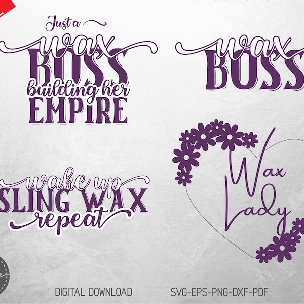 Wax Boss SVG, Wax SVG Bundle, Just a Wax Boss Building Her Empire SVG, Wax Slinger Boss Svg,Wax Boss, Cricut, Popular Svg, Hustle Svg