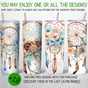 May include: Four stainless steel tumblers with different designs featuring dreamcatchers and floral patterns in shades of blue, brown, and white. The text "YOU MAY ENJOY ONE OR ALL THE DESIGNS!" is at the top of the image. The text "AMAZING FREE DESIGNS WITH THIS PURCHASE [DISCOVER THOSE IN THE LAST LISTING IMAGES]" is at the bottom of the image.