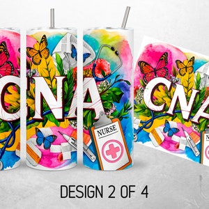 May include: A colorful watercolor design on a white tumbler featuring the letters CNA, butterflies, a stethoscope, and a nurse's badge. The design is surrounded by flowers and leaves.