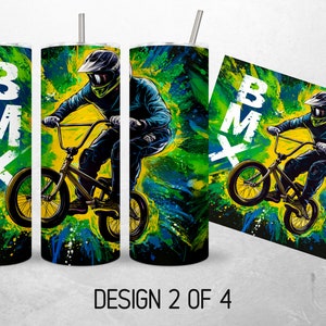 May include: A colorful design for a tumbler featuring a BMX rider in mid-air with a green, yellow, and blue background. The text "BMX" is featured on the tumbler.
