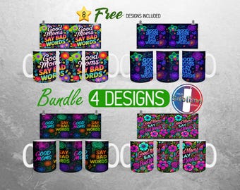 Good Moms Say Bad Words Mug Wrap Bundle Sarcastic Mom Mug PNG Design Fun Mom Quote Full Mug Wrap | 11oz and 15oz Mug Sublimation